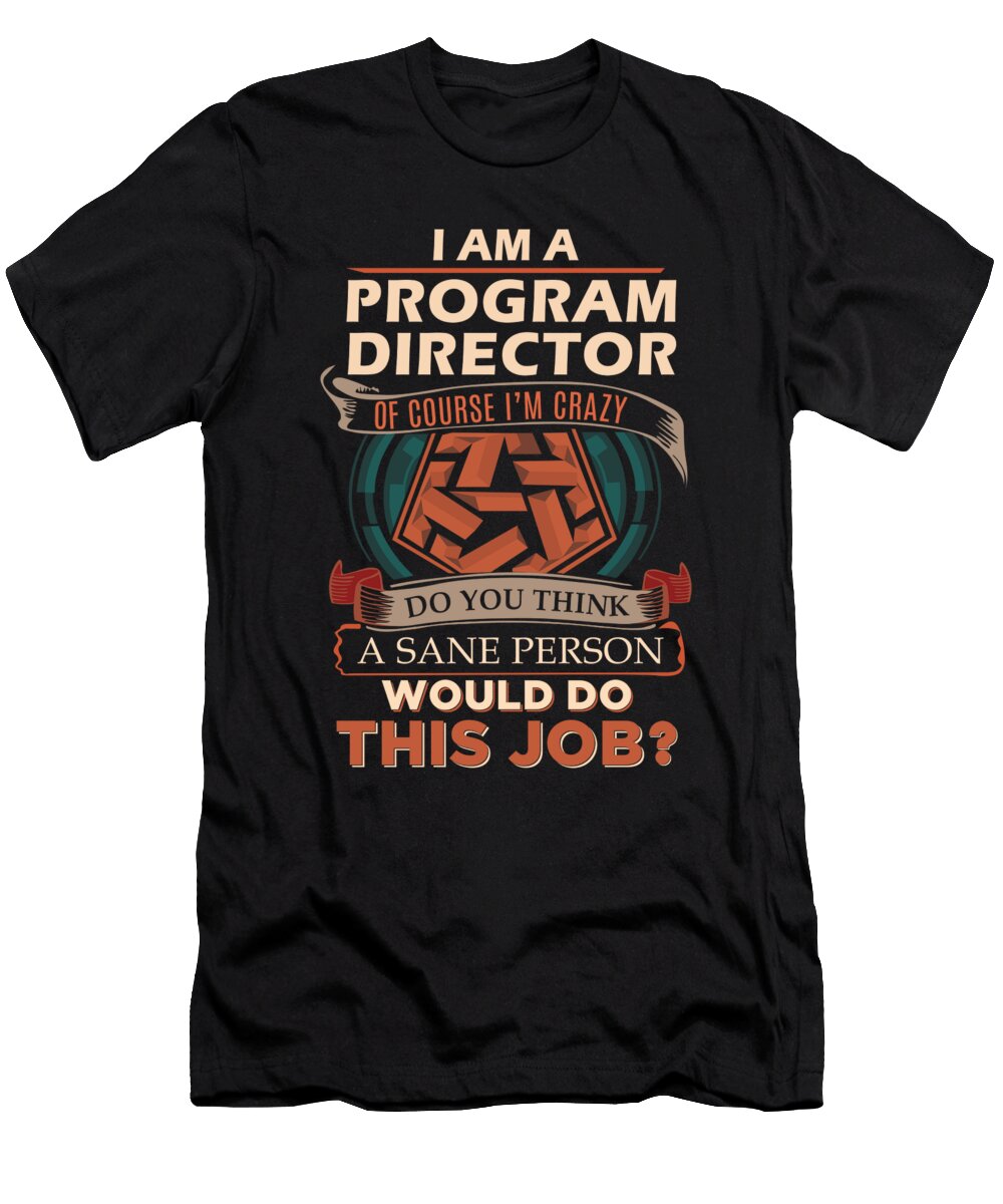 1 Program Director We Do Precision Job Gift Item Shi Hu Kang T-Shirt