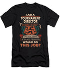 1 Tournament Director We Do Precision Job Gift Item Shi Hu Kang T-Shirt