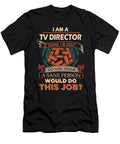 1 Tv Director We Do Precision Job Gift Item Shi Hu Kang T-Shirt
