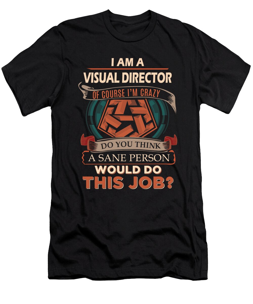 1 Visual Director We Do Precision Job Gift Item Shi Hu Kang T-Shirt