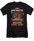 1 Wine Director We Do Precision Job Gift Item Shi Hu Kang T-Shirt