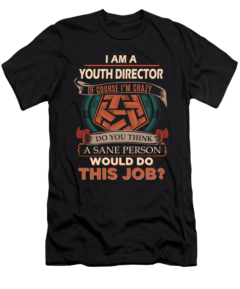 1 Youth Director We Do Precision Job Gift Item Shi Hu Kang T-Shirt